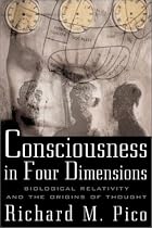 Consciousness in Four Dimensions: Biological Relativity and the Origins of Thought