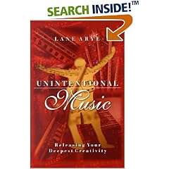 Unintentional Music: Unleashing Your Deepest Creativity