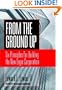 From The Ground Up: Six Principles for Building the New Logic Corporation (Jossey-Bass Business & Management)