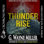 Thunder Rise: Thunder Rise Trilogy, Book 1 | [G. Wayne Miller]