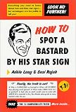 ISBN: 0312284861 - How to Spot a Bastard by His Star Sign: The Ultimate Horrorscope