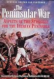 The Peninsular War: Aspects of the Struggle for the Iberian Peninsula