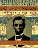 Commander in Chief: Abraham Lincoln and the Civil War