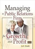 Managing a Public Relations Firm for Growth And Profit