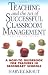 Teaching and the Art of Successful Classroom Management : A How-to Guidebook For Teachers in Secondary Schools, 3rd edition