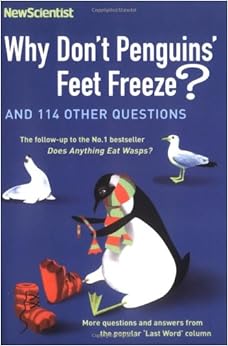 Why Don't Penguins' Feet Freeze?: And 114 Other Questions (New