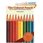 The Colored Pencil: Key Concepts for Handling the Medium, Revised Edition (Practical Art... by Bet Borgeson