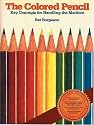 The Colored Pencil: Key Concepts for Handling the Medium, Revised Edition (Practical Art Books)