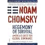 Hegemony or Survival: America's Quest for Global D&hellip by Noam Chomsky