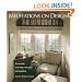 Meditations on Design: Reinventing Your Home With Style and Simplicity