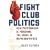 Fight Club Politics: How Partisanship is Poisoning the House of Representatives (Hoover Studies in Politics, Economics, and Society)
