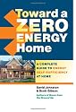Toward a Zero Energy Home: A Complete Guide to Energy Self-Sufficiency at Home