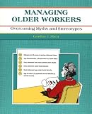 Managing Older Workers: Overcoming Myths and Stereotypes (50 Minute Book)