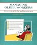 Crisp: Managing Older Workers (Crisp Fifty-Minute Books)