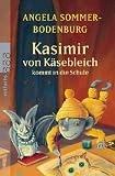Kasismir von K�sebleich kommt in die Schule - Angela Sommer-Bodenburg