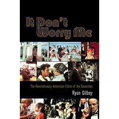 It Don't Worry Me: The Revolutionary American Films of the Seventies