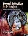 Sexual Selection in Primates: New and Comparative Perspectives