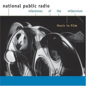 Music In Film (National Public Radio Milestones Of The Millennium) by Various Artists (Audio CD - 1999) - Soundtrack
