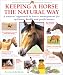 Books : Keeping a Horse the Natural Way: A natural approach to horse management for optimum health and performance
