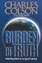 Burden of Truth: Defending Truth in an Age of Unbelief