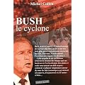Bush : Le cyclone