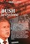 Bush : Le cyclone