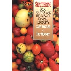 Shattering: Food, Politics, and the Loss of Genetic Diversity