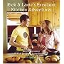 Rick and Lanie's Excellent Kitchen Adventures: Recipes and Stories