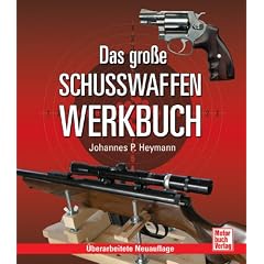Das gro�e Schusswaffen-Werkbuch