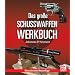 Das gro�e Schusswaffen-Werkbuch