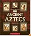 The Ancient Aztecs (People of the Ancient World)