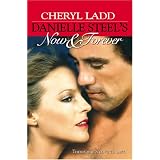 Danielle Steel's Now & Forever ~ Cheryl Ladd