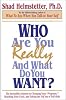 Who Are You Really and What Do You Want?