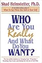 Who Are You Really, and What Do You Want?