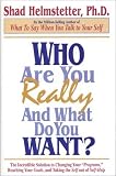Who Are You Really, and What Do You Want?
