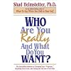 Who Are You Really, and What Do You Want?