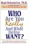 Who Are You Really and What Do You Want?