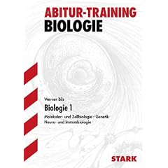 Biologie 1. Molekular- und Zellbiologie � Genetik � Neuro- und Immunbiologie. Ausgabe f�r Baden-W�rttemberg. Abitur-Training Biologie