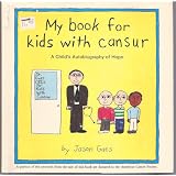 MyBookforKidsWithCansur:AChild'sAutobiographyofHope