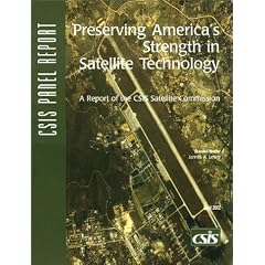 Preserving America's Strength in Satellite Technology (Csis Panel Report)