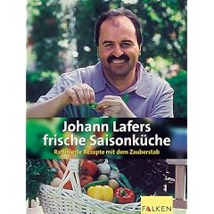 Johann Lafers frische Saisonk�che