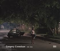Gregory Crewdson: 1985-2005