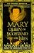 Mary Queen of Scotland & The Isles: A Novel