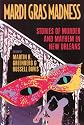 Mardi Gras Madness: Tales of Terror and Mayhem in New Orleans