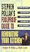 Book STEPHEN POLLANS FOOLPROOF GUIDE TO RENOVATING YOUR KITCHEN: A Step by Step System for Getting the Kitchen of Your Dreams Without Getting Burned