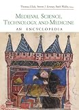 Medieval Science, Technology, And Medicine : An  Encyclopedia