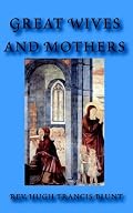 Great Wives and Mothers