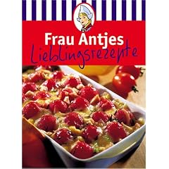 Frau Antjes Lieblingsrezepte