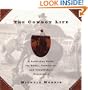 Cowboy Life: A Saddlebag Guide for Dudes, Tenderfeet, and Cowpunchers Everywhere