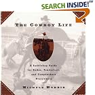 Click here to buy Cowboy Life: A Saddlebag Guide for Dudes, Tenderfeet, and Cowpunchers Everywhere by  Michele Morris.